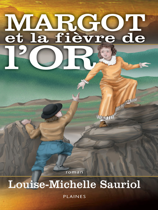 Title details for Margot et la fièvre de l'or by Louise-Michelle Sauriol - Available